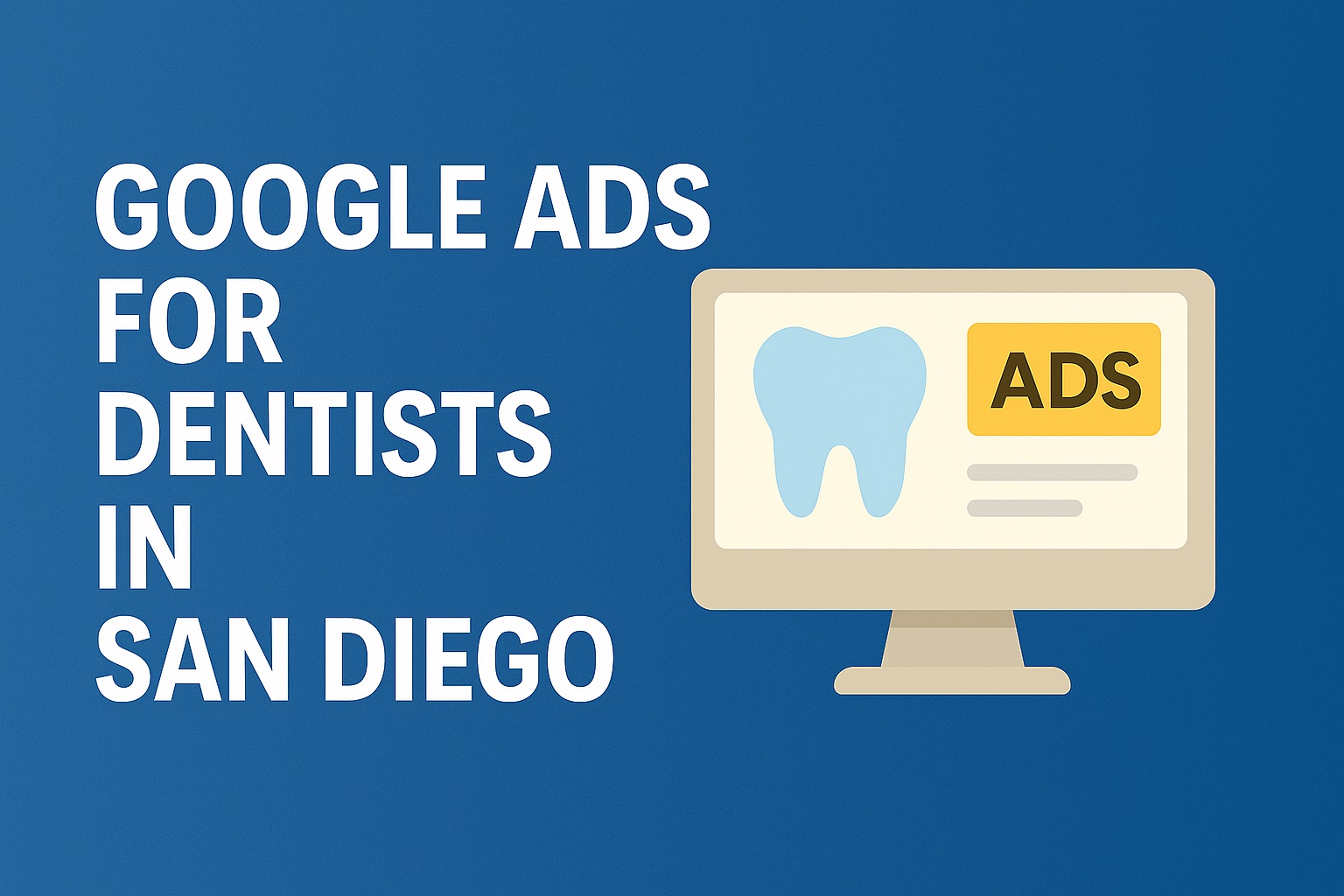 Google Ads For Dentists In San Diego
